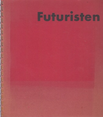Futuristen. Ausstellung in der Städtischen Galerie München vom 5. Dezember 1959 bis 14. Februar 1960
