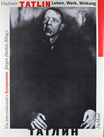 Tatlin - Leben, Werk, Wirkung