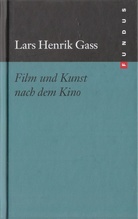 Lars Hendrik Gass. Film und Kunst nach dem Kino. Fundus 216