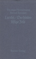Thomas Hornemann/ Bernd Zimmer. Lurelei/ Der hinterlistige Fels
