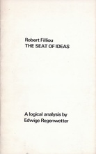 The Seat of Ideas - Robert Filliou. A logical analysis by Edwige Regenwetter