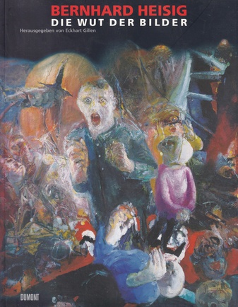 BERNHARD HEISIG. DIE WUT DER BILDER