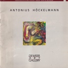 ANTONIUS HÖCKELMANN. 5.3. - 29.3.88, DEWEER ART GALLERY