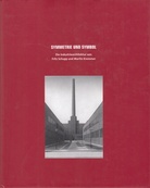 Symmetrie und Symbol. Die Industriearchitektur von Fritz Schupp und Martin Kremmer