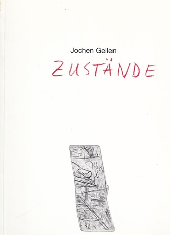 Jochen Geilen. ZUSTÄNDE