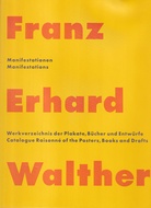FRANZ ERHARD WALTHER. MANIFESTATIONEN. Werkverzeichnis der Plakate, Bücher und Entwürfe 1958-2020/ Catalogue Raisonne of the Posters, Books and Drafts 1958-2020