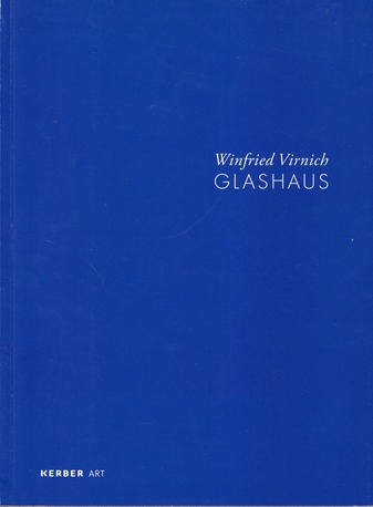Winfried Virnich. Glashaus