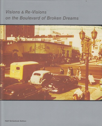 Visions and Re-Visions on the Boulevard of Broken Dreams