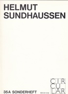 Helmut Sundhaussen. CIRCULAR . Zeitschrift für Kunst und Gestaltung Heft Nr. 35A (Sonderheft)