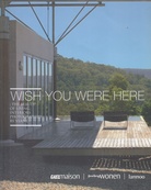 WISH YOU WERE HERE: THE BEAUTY OF LIVING, INTERIORS PHOTOGRAPHED BY VERNE