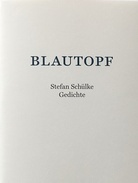 Stefan Schülke. Blautopf. Gedichte