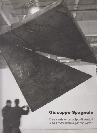 Giuseppe Spagnulo. E se venisse un colpo di vento? And if there were a gust of wind?