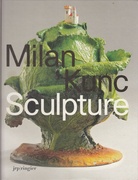 Milan Kunc. Sculpture. Galerie Andrea Caratsch, 27.5. - 5.9. 2009