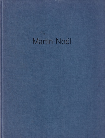 Martin Noel. Galerie Klein, Bonn - Galerie Marre & Dahms, Essen [1993/ 1994]. Widmungsexemplar