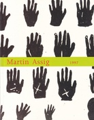 Martin Assig. 1997. Galerie Großkinsky & Brümmer, Karlsruhe/ Galerie Volker Diehl, Berlin