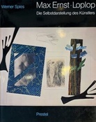 Max Ernst - Loplop. Die Selbstdarstellung des Künstlers