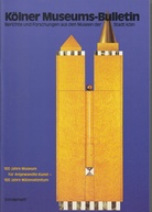 Kölner Museums-Bulletin. Sonderheft. 100 Jahre Museum für angewandte Kunst - 100 Jahre Mäzenatentum