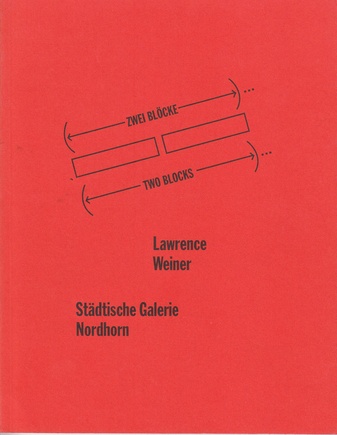 Lawrence Weiner. Zwei Blöcke.Two Blocks.