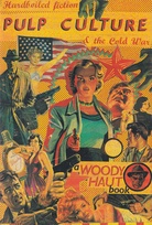 WOODY HAUT: PULP CULTURE. Hardboiled Fiction & the Cold War