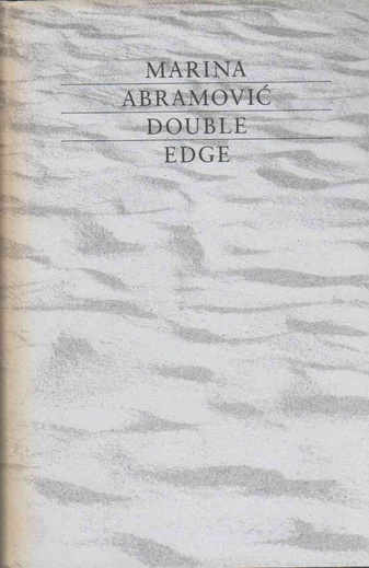 Marina Abramović. Double Edge