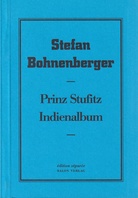 Stefan Bohnenberger. Prinz Stufitz/ Mein Indienalbum. edition separee # 32