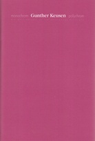 Gunther Keusen. monochrom - polychrom. Die Holunderspur im Fuhrwerkswaage Kunstraum. Widmungsexemplar