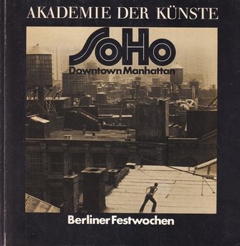 New York - Downtown Manhattan: SoHo. Ausstellungen/ Theater/ Musik/ Performance/ Video/ Film