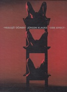 JÜRGEN KLAUKE. SIDE EFFECT/ VEDLEJSI UCINEK