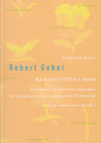 Robert Gober. Werke von 1978 bis heute / Amerikanische Kusnt der Gegenwart im Spannungsfeld einer vernetzten Bildrealität