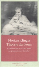 Theorie der Form. Gerhard Richter und die Kunst des pragmatischen Zeitalters.