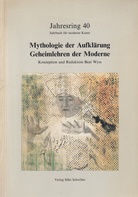 Jahresring 40. Mythologie der Aufklärung. Geheimlehren der Moderne