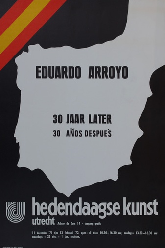 Eduardo Arroyo. 30 jaar later/ 30 anos despues. hedendaagse kunst utrecht, 11 december 1971 t/m 13 februari 1972 [ausstellungsplakat/ exhibition poster]