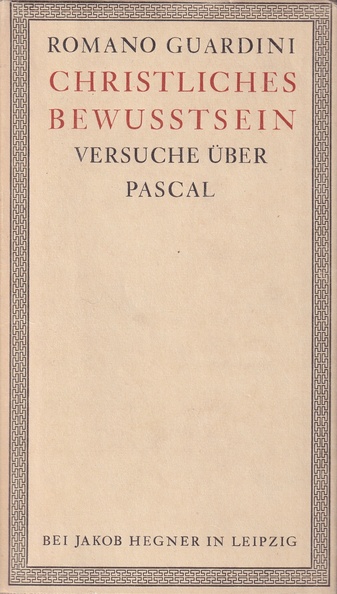 ROMANO GUARDINI: CHRISTLICHES BEWUSSTSEIN. VERSUCHE ÜBER PASCAL