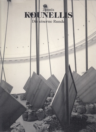 Jannis Kounellis. Die eiserne Runde