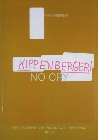 Kippenberger! No Cry