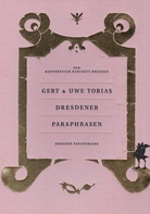 GERT & UWE TOBIAS. DRESDENER PARAPHRASEN