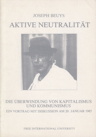 Aktive Neutralität. Die Überwindung von Kapitalismus und Kommunismus. Ein Vortrag mit Diskussion am 20. Januar 1985