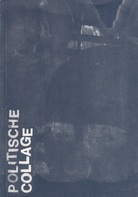 POLITISCHE COLLAGE - KÜNSTLER AUS BADEN-WÜRTTEMBERG