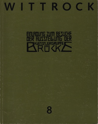 WITTROCK KATALOG # 8. Gemälde/ Aquarelle/ Zeichnunegn/ Graphik. Künstler der Brücke und weitere Neuerwerbungen