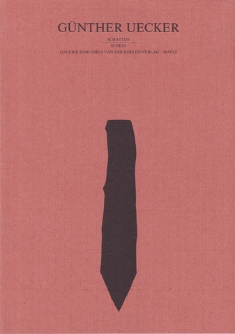 Günther Uecker. Schatten - Schein