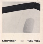 Karl Pfahler. Zeichnungen/ Collagen/ Gouachen 1959 - 1962