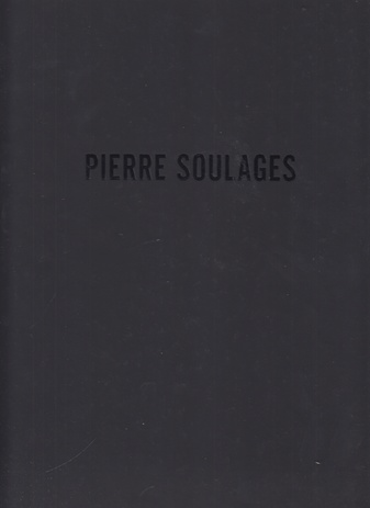 PIERRE SOULAGES. NEW PAINTINGS