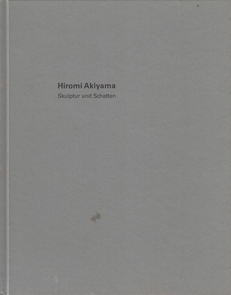 Hiromi Akiyama. Skulptur und Schatten