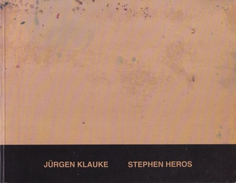 JÜRGEN KLAUKE/ STEPHEN HEROS [Arbeiten auf Papier]