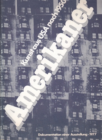 Kunst aus USA nach 1950. Amerikaner. Eine didaktische Ausstellung: Bilder - Fotos - Texte.
