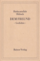 Hadayatullah Hübsch. DEM FREUND: Gedichte