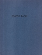 Martin Noel. galerie Klein, Bonn - Galerie Marre & Dahms, Essen [1993/ 1994]