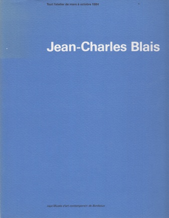 Jean-Charles Blais. Tout l'atelier de mars a octobre 1984