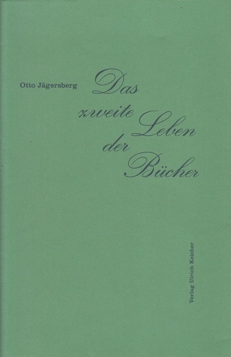 Otto Jägersberg. das Zweite Leben der Bücher. [SIGNIERTES EXEMPLAR]