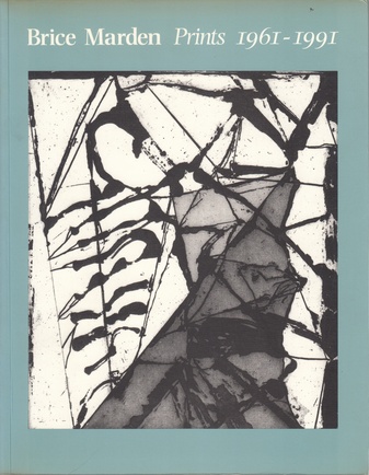 Brice Marden. Prints 1961 - 1991. A Catalogue Raisonne